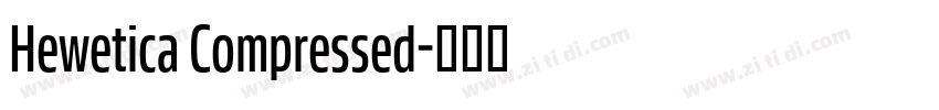 Hewetica Compressed字体转换